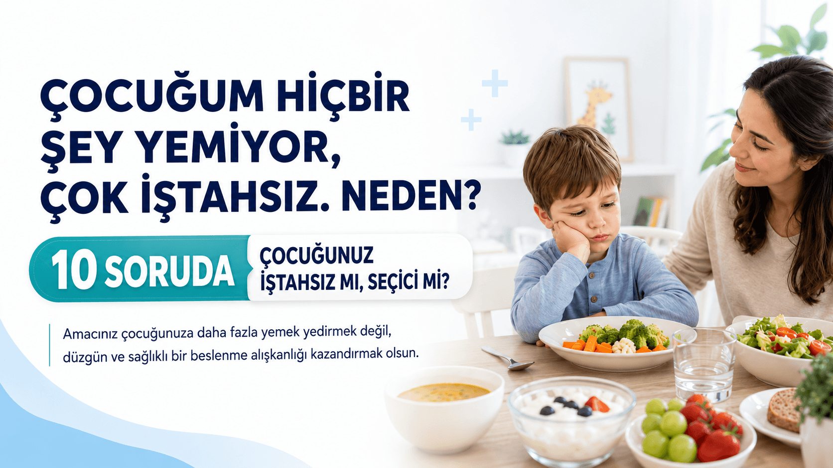 10 SORUDA ÇOCUĞUNUZ İŞTAHSIZ MI, SEÇİCİ Mİ? - 1